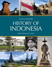 An Illustrated History of Indonesia by Jose Raymund Canoy (Paperback Book)