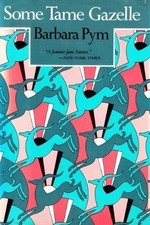 SOME TAME GAZELLE By Barbara Pym - Hardcover **BRAND NEW**