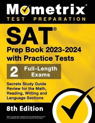 SAT Prep Book 2023-2024 with Practice Tests - 2 Full-Length Exams, Secrets Study