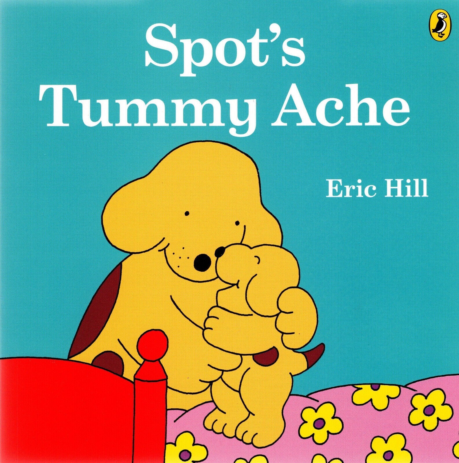 Spot's Tummy Ache by Eric Hill - Spot Story Book - Bedtime Picture Story - NEW