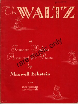 1949 The Waltz - 19 famous waltzes by Maxwell Eckstein - 60 pages - rare