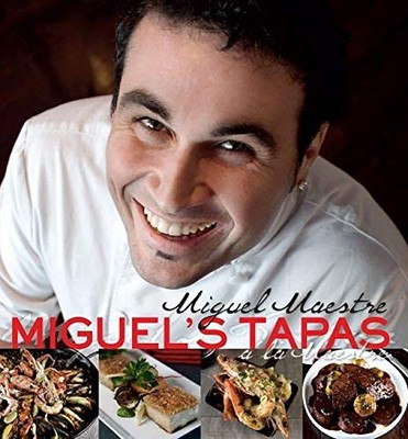 MIGUEL'S TAPAS By Miguel Maestre - Hardcover *Excellent Condition*