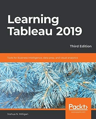 Learning Tableau 2019: Tools for Bu..., Milligan, Joshu