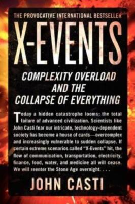 X-Events: Complexity Overload And The Collapse Of Everything