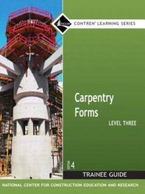 Carpentry Forms, Level 3: Trainee Guide (Contren Learning Series) - GOOD