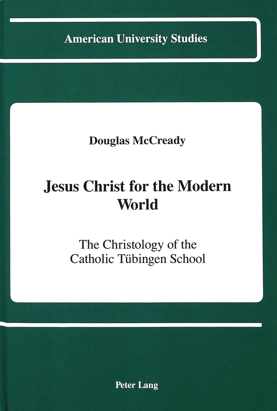 Jesus Christ for the Modern World: The Christology of the (1991)