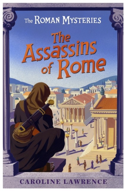 The Roman Mysteries: The Assassins of Rome by Caroline Lawrence (Paperback Book)