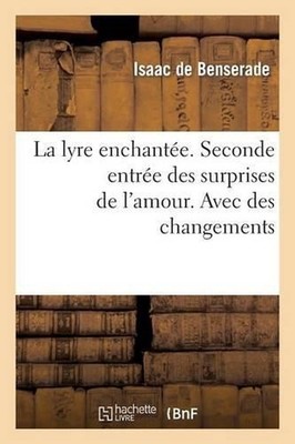 La Lyre Enchante. Seconde Entre Des Surprises de l'Amour. Avec Des Changements b