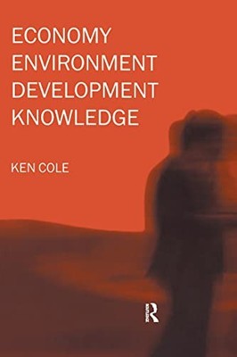 Economy-Environment-Development-Knowledge by Ken Cole 9780415162593 NEW