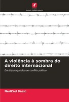 Nedzad Basic | A ViolêNcia à Sombra Do Direito Internacional | Taschenbuch