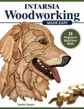 Intarsia Woodworking Made Easy: 11 Projects to Build Your Skills [Fox Chapel Pub