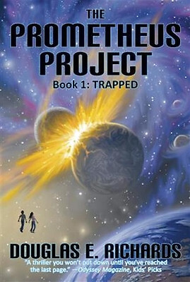 Prometheus Project: Trapped By Douglas E. Richards - New Copy - 9780982618417