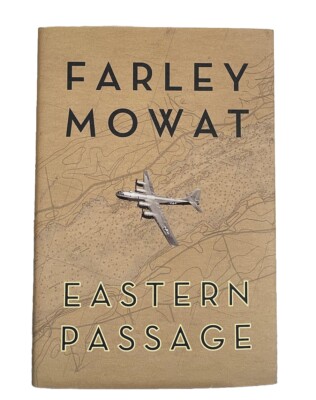 Eastern Passage by Farley Mowat 2010 1st edition with dust jacket