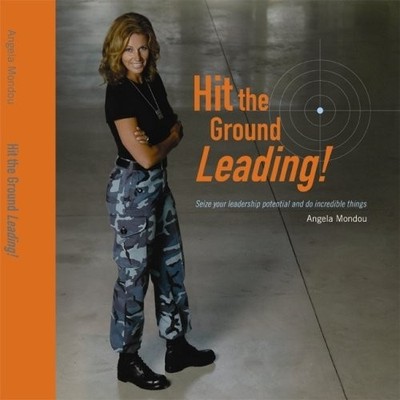 Hit the Ground Leading! - paperback Angela Mondou|Fina Scroppo|Vellone Desig...