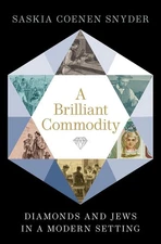 A Brilliant Commodity: Diamonds and Jews in a Modern Setting by Saskia Coenen Sn