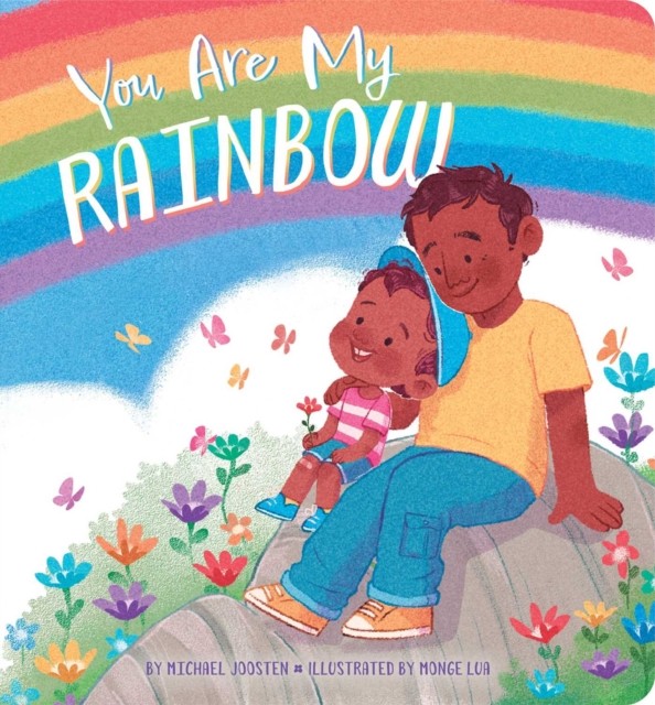 You Are My Rainbow by Michael Joosten (Board book)