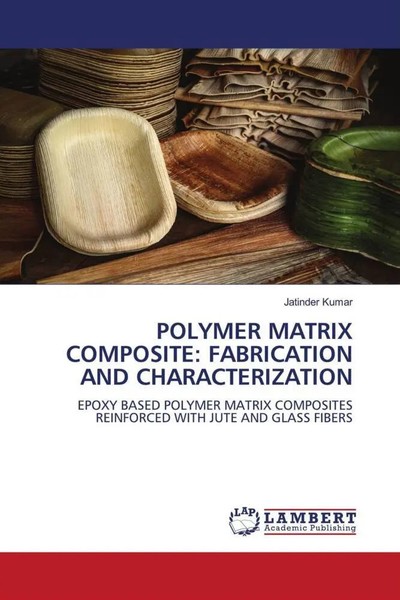 Jatinder Kumar | Polymer Matrix Composite: Fabrication And Characterization-image