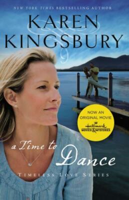 A Time to Dance (Timeless Love Series) 159554688X by Kingsbury, Karen