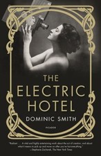 The Electric Hotel : A Novel Paperback Dominic Smith