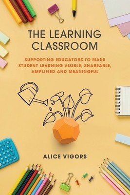 Alice Vigors The Learning Classroom (Taschenbuch) (US IMPORT)