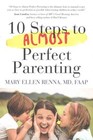 10 Steps to Almost Perfect Parenting! by Mary Ellen Renna (Paperback, 2016)