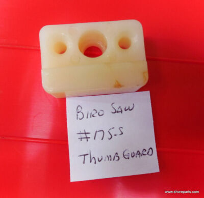 THUMB GUARD 175-S FOR BIRO SAW MODELS 11 22 33 34 44 55 1433 3334 4436