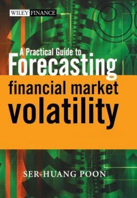 A Practical Guide to Forecasting Financial Market Volatility, Poon, Ser-Huang, 9