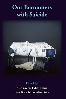 Alec Grant Our Encounters with Suicide (Paperback) Our Encounters with