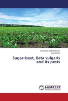 Mohamed Abdel-Raheem (U. A.) | Sugar-Beet, Beta Vulgaris And Its Pests | Buch
