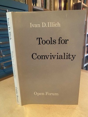 Ivan Illich: Tools for Conviviality 1973 Very Good Anarchism Sociology 1st HB