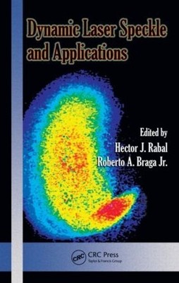 Dynamic Laser Speckle and Applications by Hector J. Rabal, Ro... - 9781420060157