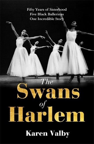 Karen Valby The Swans of Harlem (Copertina rigida)