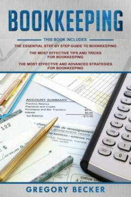 Bookkeeping: 3 in 1 - Step-by-Step Guide, Tips and Tricks, Advanced Strategies,