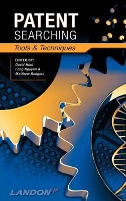Patent Searching: Tools & Techniques - Hardcover By Hunt, David - GOOD