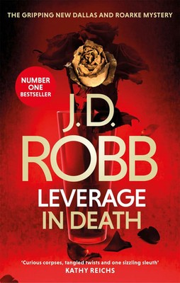 Leverage in Death | An Eve Dallas thriller (Book 47) | J. D. Robb | Englisch