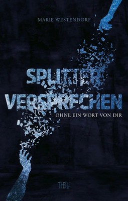 Splitterversprechen | Ohne ein Wort von dir | Marie Westendorf | Deutsch | Buch