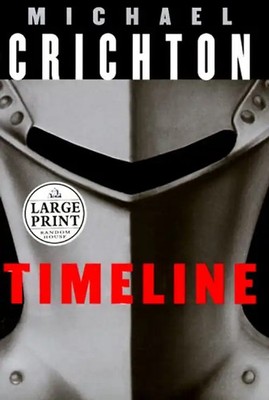 Timeline: A Novel (Random House Large Print) - Michael Crichton