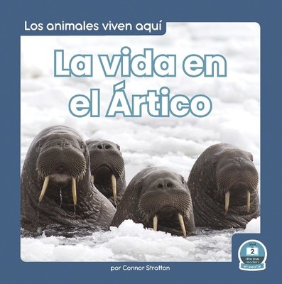 Connor Stratton La vida en el Ártico (Life in the Arctic) (Gebundene Ausgabe)