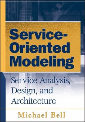 Service-Oriented Modeling : Service Analysis, Design, and Archite