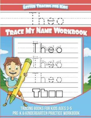 Theo Letter Tracing For Kids Trace My Name Workbook: Tracing Books For Kids...