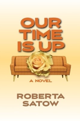 Roberta Satow Our Time is Up (Taschenbuch)