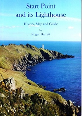 Start Point and Its Lighthouse: History, Map and Gu by Barrett, Roger 1898964742