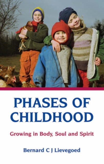 Phases of Childhood by Bernard C. J. Lievegoed (Paperback Book)