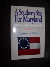 A southern star for Maryland: Maryland and the secession crisis, 18 - GOOD
