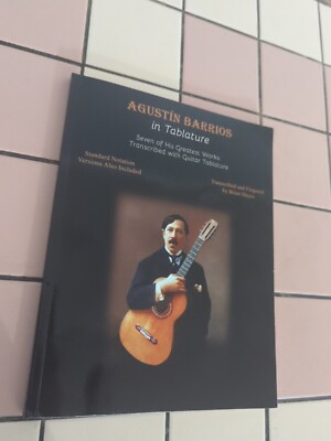 Agustin Barrios In Tablature For Classical Guitar Rare Transcribed By B.Hayes