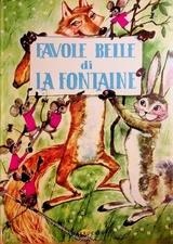 Beautiful fairy tales of La Fontaine. Curated by Mary Tibaldi Chiesa.