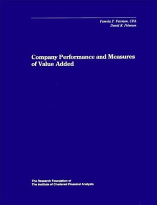 COMPANY PERFORMANCE AND MEASURES OF VALUE ADDED By Pamela P. Peterson & David