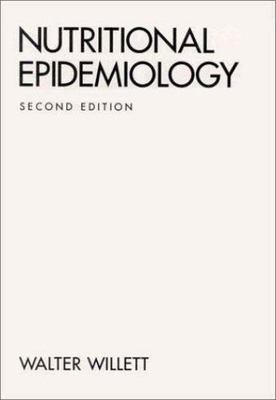 Monographs in Epidemiology and Biostatistics Ser.: Nutritional Epidemiology ...