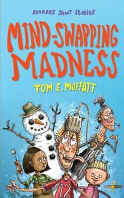 Mind-Swapping Madness by Tom E Moffatt: New