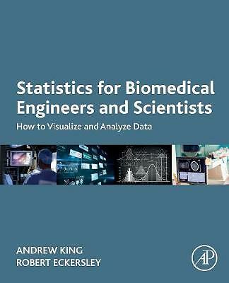 Statistics for Biomedical Engineers and Scientists King Eckersley Paperback